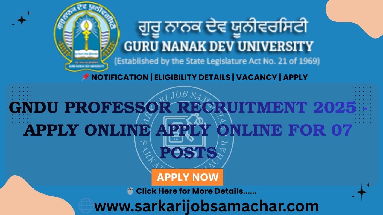 GNDU Professor Recruitment 2025 - Apply Online